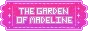 The Garden of Madeline