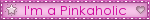 im a pinkaholic